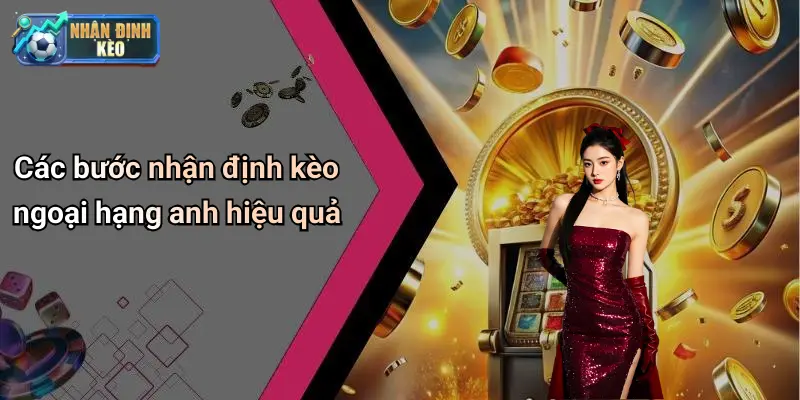 Các bước nhận định kèo ngoại hạng anh hiệu quả