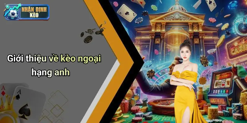 Giới thiệu về kèo ngoại hạng anh