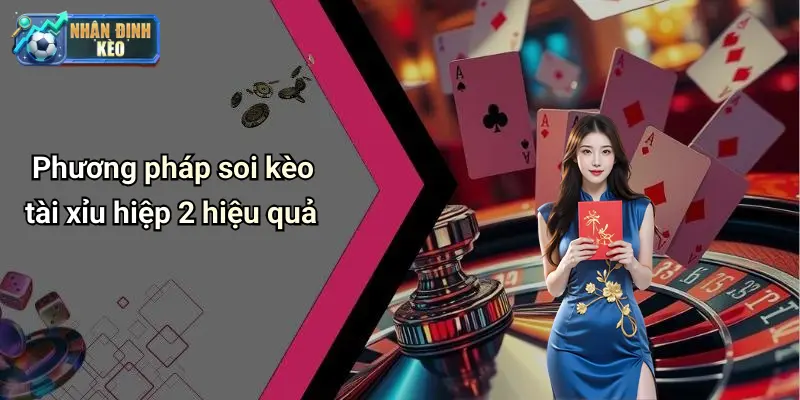 Phương pháp soi kèo tài xỉu hiệp 2 hiệu quả