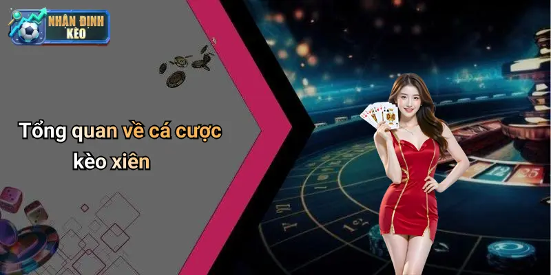Tổng quan về cá cược kèo xiên