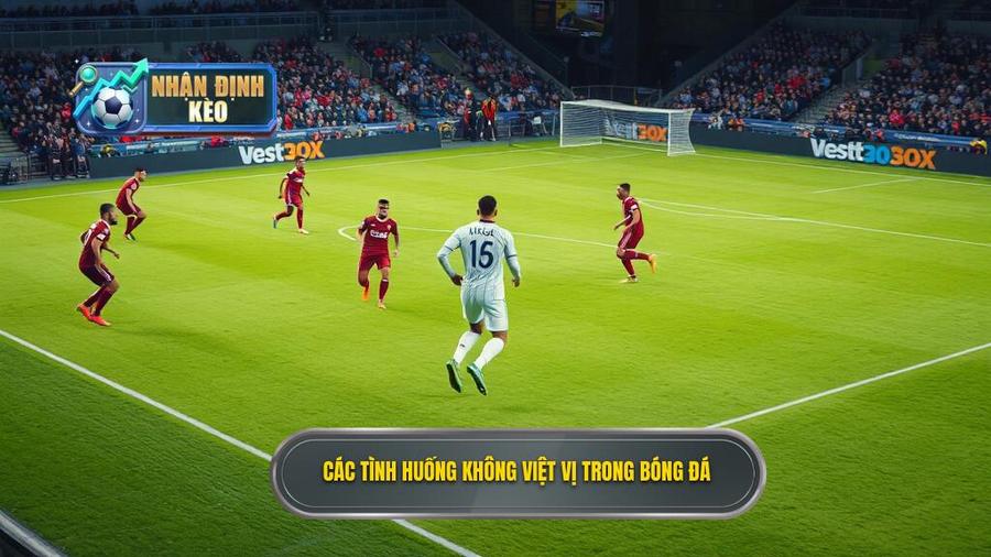 2. Các tình huống không việt vị trong bóng đá