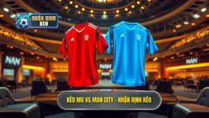 Kèo bóng đá MU vs Man City hôm nay: Đâu là lựa chọn thông minh cho nhà đầu tư?