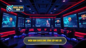 Nhận định Barcelona hôm nay: Phân tích kèo, đội hình và dự đoán